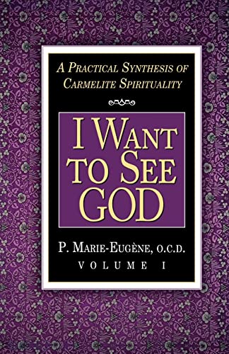 9780870612237: I Want to See God: A Practical Synthesis of Carmelite Spirituality: 1