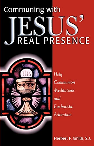 Beispielbild fr Communing with Jesus' Real Presence : Holy Communion Meditations and Eucharistic Adoration zum Verkauf von Better World Books