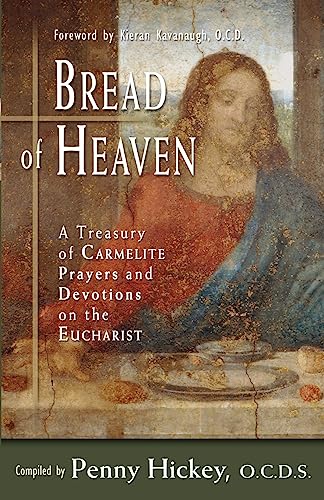 Imagen de archivo de Bread of Heaven: A Treasury of Carmelite Prayers and Devotions on the Eucharist a la venta por BooksRun