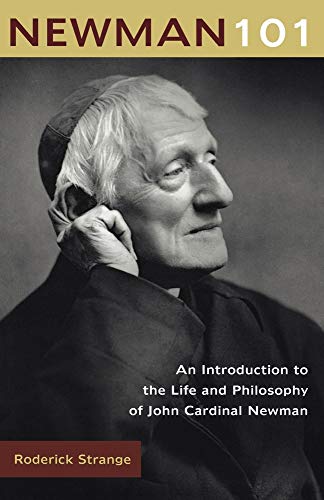 Beispielbild fr Newman 101: An Introduction to the Life and Philosophy of John Cardinal Newman zum Verkauf von Wonder Book