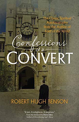 Stock image for Confessions of a Convert: The Classic Spiritual Autobiography from the Author of Lord of the World for sale by ThriftBooks-Dallas