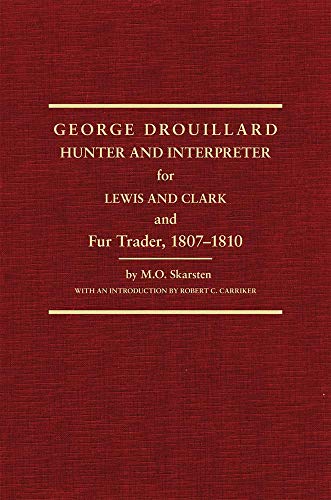9780870620553: George Drouillard: Hunter and Interpreter for Lewis and Clark and Fur Trader, 1807-1810