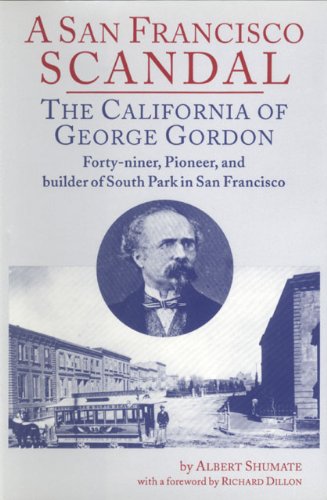 Stock image for A San Francisco Scandal The California of George Gordon for sale by curtis paul books, inc.