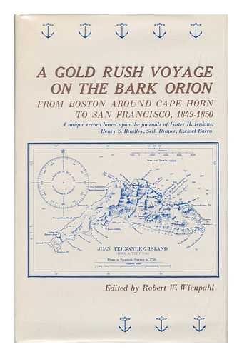 9780870621253: A Gold Rush Voyage on the Bark Orion: From Boston Around Cape Horn to San Francisco, 1849-1850