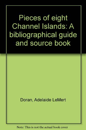 Pieces of eight Channel Islands: A bibliographical guide and source book