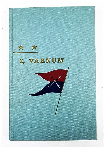 Beispielbild fr I, Varnum. The Autobiographical Reminiscences Of Custer'S Chief Of Scouts. zum Verkauf von Kisselburg Military Books