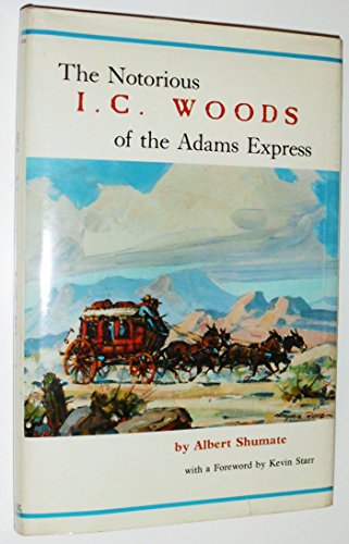 9780870621642: The Notorious I. C. Woods of the Adams Express (American Trails Series)
