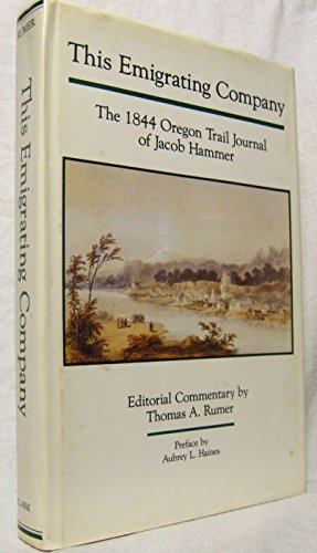 Beispielbild fr This Emigrating Company: The 1844 Oregon Trail Journal of Jacob Hammer zum Verkauf von Grey Matter Books