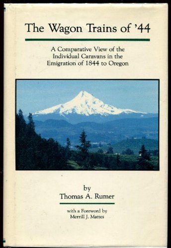 9780870621970: The Wagon Trains of '44: A Comparative View of the Individual Caravans in the Emigration of 1844 to Oregon (American Trails Series) [Idioma Ingls]