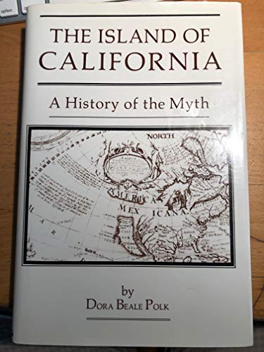 9780870621987: The Island of California: A History of the Myth (SPAIN IN THE WEST)
