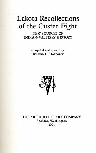 Beispielbild fr Lakota Recollections of the Custer Fight: New Sources of Indian-Military History (Frontier Military Series) zum Verkauf von Leserstrahl  (Preise inkl. MwSt.)