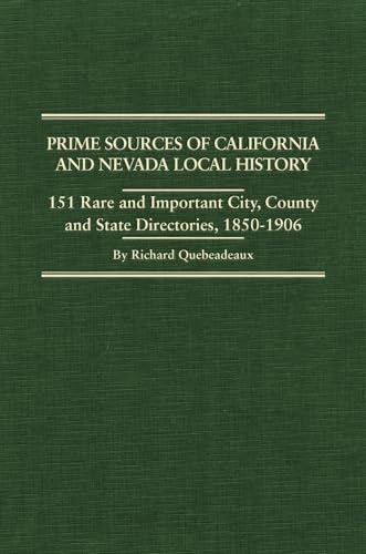 Imagen de archivo de Prime Sources of California and Nevada Local History: 151 Rare and Important City, County and State Directories, 1850?1906 a la venta por Lucky's Textbooks