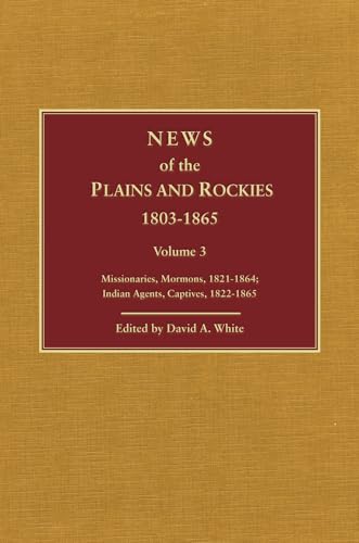 Beispielbild fr News of the Plains and Rockies, 1803-1865, Volume 4 zum Verkauf von Avalon Books