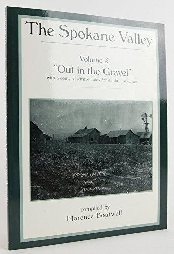 9780870622687: The Spokane Valley, Vol. 3: Out in the Gravel- With a Comprehensive Index