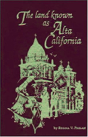 Imagen de archivo de The Land Known As Alta California a la venta por PACIFIC COAST BOOK SELLERS