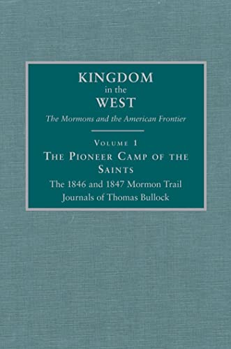9780870622762: The Pioneer Camp of the Saints: The 1846 and 1847 Mormon Trail Journals of Thomas Bullock (Kingdom in the West: The Mormons and the American Frontier Series)