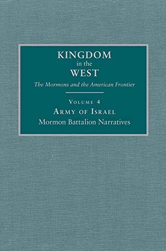 Imagen de archivo de Army of Israel : Mormon Battalion Narratives (Kingdom in the West Ser.) a la venta por Sabino Books