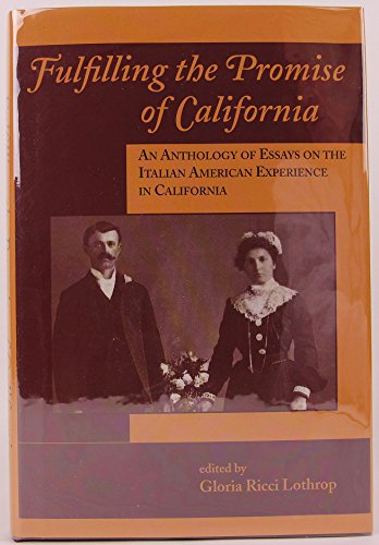 Beispielbild fr Fulfilling the Promise of California: An Anthology of Essays on the Italian American Experience in California zum Verkauf von Books From California