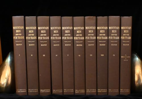 Beispielbild fr The Mountain Men and the Fur Trade of the Far West : [10 VOLUMES, COMPLETE, EDITION LIMITED TO 500 SETS]. Biographical Sketches of the Participants by Scholars of the Subject and with Introductions by the Editor zum Verkauf von ERIC CHAIM KLINE, BOOKSELLER (ABAA ILAB)
