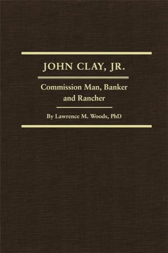 9780870623042: John Clay, Jr.: Commission Man, Banker and Rancher: 29 (Western Frontiersmen Series)