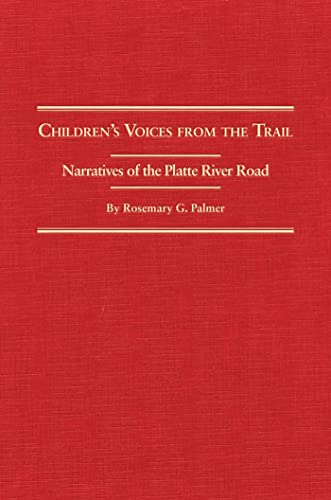 Children's Voices from the Trail: Narratives of The Platte River Road