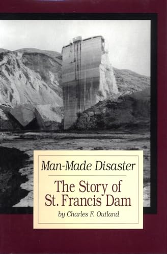 9780870623226: Man Made Disaster: The Story of St. Francis Dam
