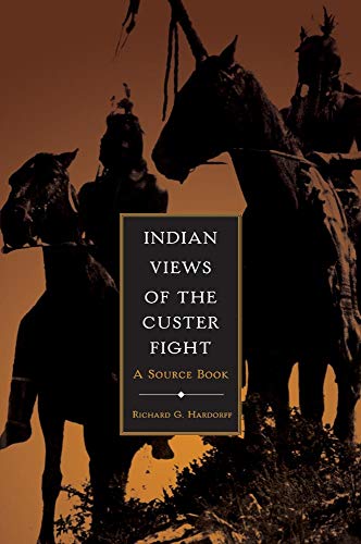 9780870623233: Indian Views of the Custer Fight: A Source Book: 23 (Frontier Military Series)