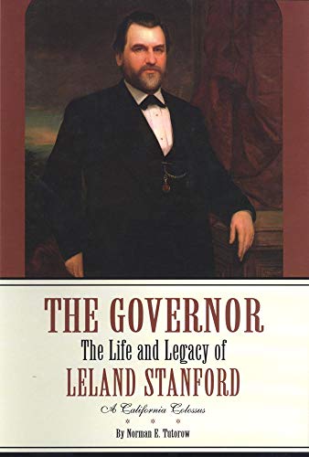 Imagen de archivo de The Governor: The Life and Legacy of Leland Stanford (2 volume set) a la venta por Jenson Books Inc