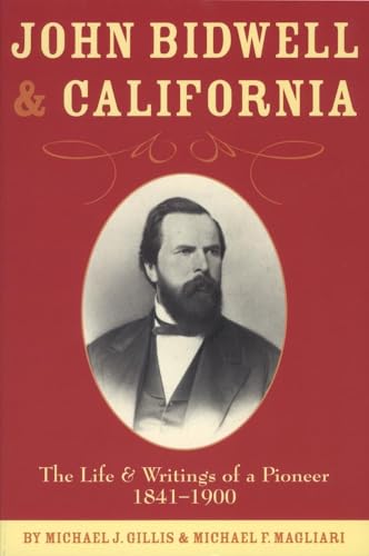 Beispielbild fr John Bidwell & California: The Life & Writings of a Pioneer, 1841-1900 zum Verkauf von Allen F. Wright