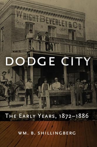 Dodge City: The Early Years, 1872-1886