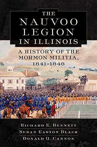 Beispielbild fr Nauvoo Legion in Illinois: A History of the Mormon Militia, 1841  1846 zum Verkauf von BooksRun