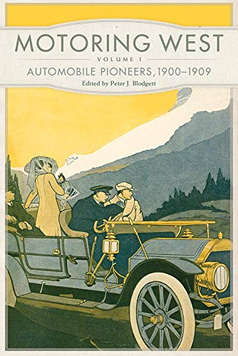 Imagen de archivo de Motoring West: Volume 1: Automobile Pioneers, 1900-1909 a la venta por ThriftBooks-Atlanta