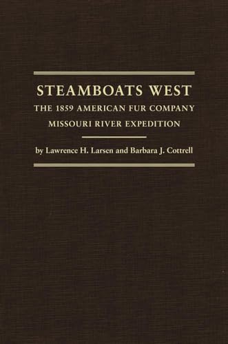 Beispielbild fr Steamboat's West: The 1859 American Fur Company Missouri River Expedition zum Verkauf von Ross & Haines Old Book Co.