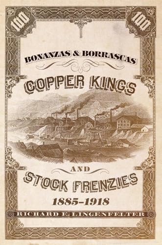 Beispielbild fr Bonanzas & Borrascas: Copper Kings and Stock Frenzies, 1885-1918 (Volume 27) (Western Lands and Waters Series) zum Verkauf von BASEMENT BOOKS