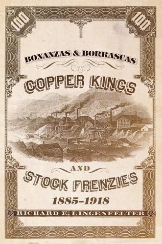 9780870624063: Bonanzas & Borrascas: Copper Kings and Stock Frenzies, 1885–1918 (Volume 27) (Western Lands and Waters Series)