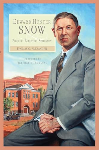 Stock image for Edward Hunter Snow: Pioneer-Educator-Statesman for sale by Ken Sanders Rare Books, ABAA