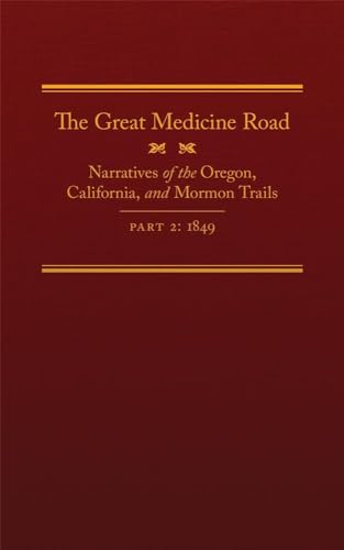 Stock image for The Great Medicine Road: Narratives of the Oregon, California, and Mormon Trails 1849 part 2 (American Trails) for sale by Chiefly Books