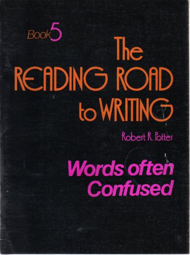 The reading road to writing, book 5: Words are often confused (9780870652981) by Potter, Robert R