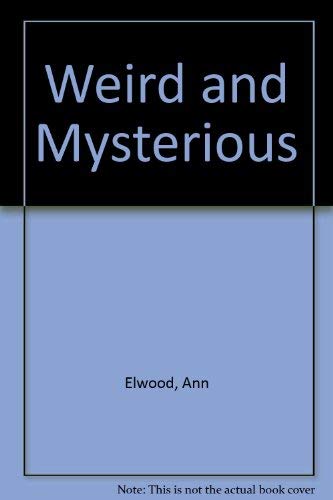 Beispielbild fr Weird and Mysterious zum Verkauf von Better World Books