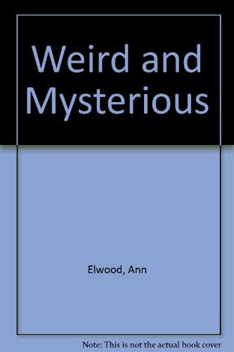 Stock image for Weird and Mysterious for sale by Better World Books