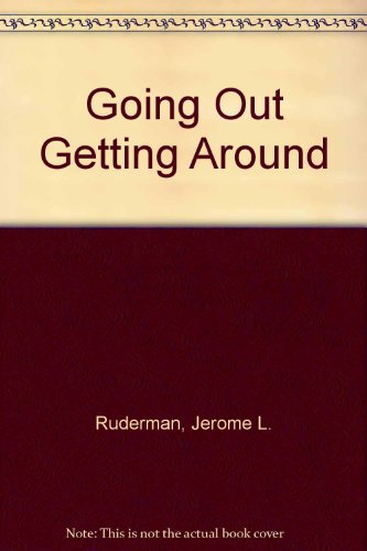 Going Out Getting Around (9780870659478) by Ruderman, Jerome L.; Robinson, Richard R.