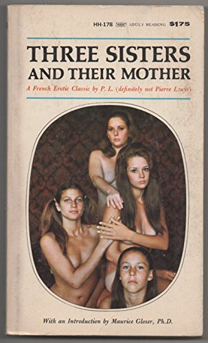 Stock image for THREE SISTERS AND THEIR MOTHER: A French Erotic Classic by P. L. (Definitely Not Pierre Louys)/An Original Holloway House Edition #HH-178 for sale by Shoemaker Booksellers