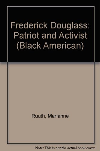 Frederick Douglass: Patriot and Activist (Black American)