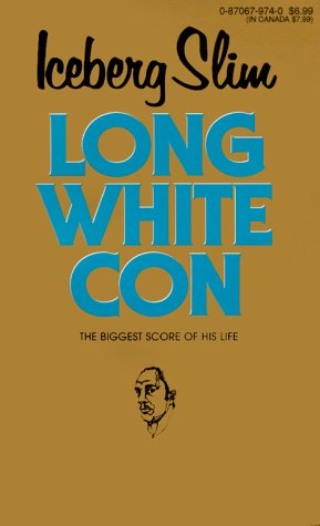 Stock image for Long White Con The Biggest Score of His Life for sale by Chequamegon Books