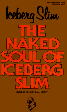 9780870679803: The Naked Soul of Iceberg Slim