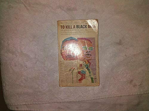 Imagen de archivo de To Kill a Black Man: The Shocking Parallel in the Lives of Malcolm X and Martin Luther King a la venta por Anybook.com