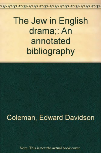 Stock image for The Jew in English Drama An Annotated Bibliography for sale by Dale A. Sorenson