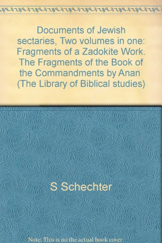 Documents of Jewish Sectaries Two Volumes In One . Volume 1 Fragments Of A Zadokite Work edited f...