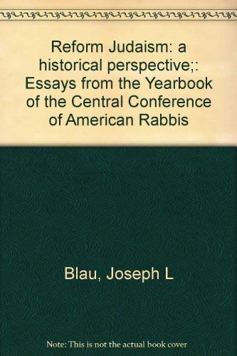 Beispielbild fr Reform Judaism: a historical perspective;: Essays from the Yearbook of the Central Conference of American Rabbis zum Verkauf von Wonder Book