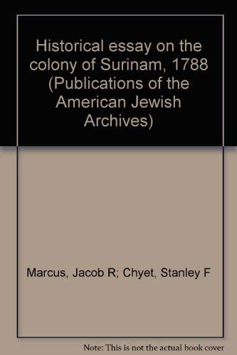 9780870682124: Historical essay on the colony of Surinam, 1788 (Publications of the American Jewish Archives)